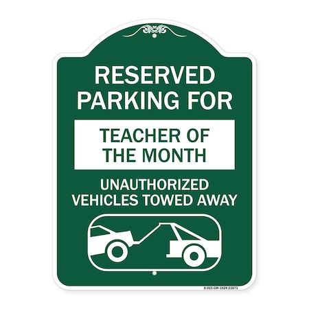 Signmission Reserved Parking for Teacher of the Month Unauthorized Vehicles Towed Away, A-DES-GW-1824-23073 A-DES-GW-1824-23073